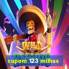 cupom 123 milhas